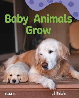 Baby Animals Grow - Jill Malcolm