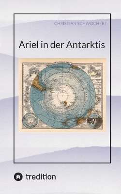 Ariel in der Antarktis - Christian Schwochert