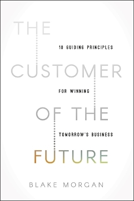 The Customer of the Future - Blake Morgan