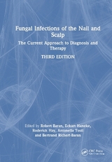 Fungal Infections of the Nail and Scalp - Baran, Robert; Haneke, Eckart; Hay, Roderick; Tosti, Antonella; Richert-Baran, Bertrand