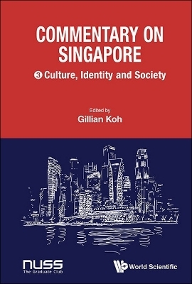 Commentary On Singapore, Volume 3: Culture, Identity And Society - 