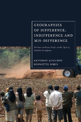 Geographies of Difference, Indifference and Mis-difference - Antonio Augusto Rossotto Ioris