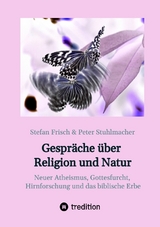 Gespräche über Religion und Natur - Stefan Frisch, Peter Stuhlmacher