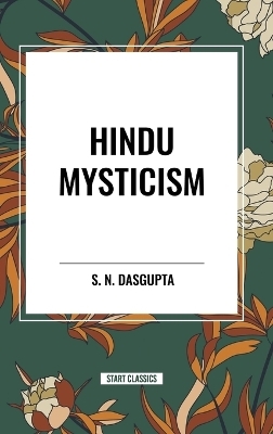 Hindu Mysticism - S N Dasgupta