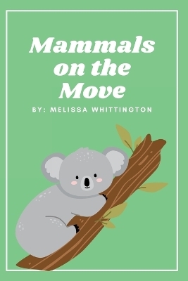 Mammals on the Move - Melissa Whittington