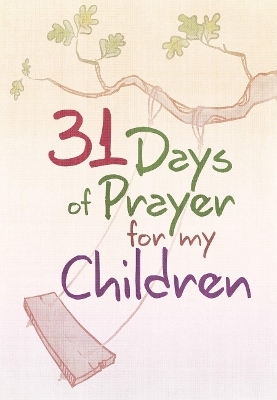 31 Days of Prayer for My Children - The Great Commandment Network