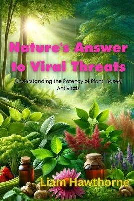 Nature's Answer to Viral Threats - Liam Hawthrone