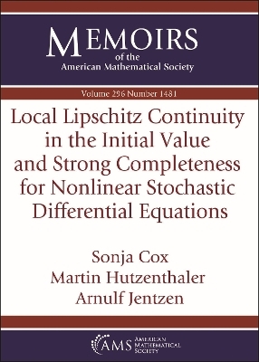 Local Lipschitz Continuity in the Initial Value and Strong Completeness for Nonlinear Stochastic Differential Equations - Sonja Cox, Martin Hutzenthaler, Arnulf Jentzen