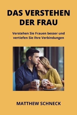 Das Verstehen Der Frau - Matthew Schenck