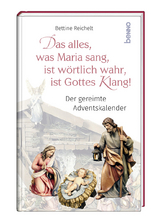 Das alles, was Maria sang, ist wörtlich wahr, ist Gottes Klang! - Bettine Reichelt