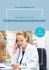 Lehrbuch für die OrdinationsassistentInnen - Wechselberger, Artur