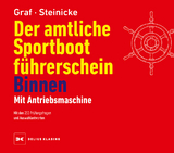 Der amtliche Sportbootführerschein Binnen - Mit Antriebsmaschine - Kurt Graf, Dietrich Steinicke