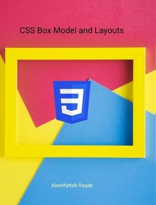 CSS Box Model and Layouts - Abdelfattah Ragab