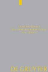 Entscheidungen der Verfassungsgerichte der Länder (LVerfGE) / Baden-Württemberg, Berlin, Brandenburg, Bremen, Hamburg, Hessen, Mecklenburg-Vorpommern, Niedersachsen, Saarland, Sachsen, Sachsen-Anhalt, Schleswig-Holstein, Thüringen - 