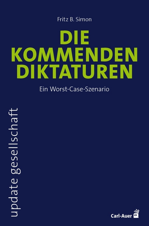 Die kommenden Diktaturen - Fritz B. Simon