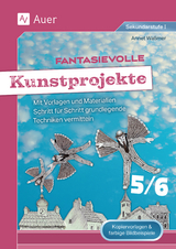 Fantasievolle Kunstprojekte 5-6 - Annet Waßmer