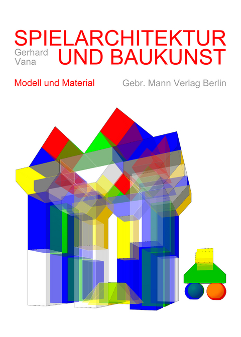 Spielarchitektur und Baukunst - Gerhard Vana