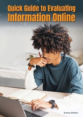 Quick Guide to Evaluating Information Online - Bradley Steffens