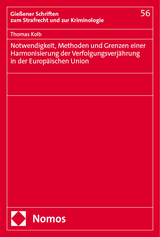 Notwendigkeit, Methoden und Grenzen einer Harmonisierung der Verfolgungsverjährung in der Europäischen Union - Thomas Kolb