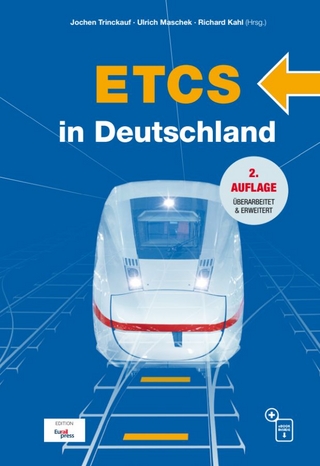 ETCS in Deutschland - Jochen Trinckauf; Ulrich Maschek; Richard Kahl