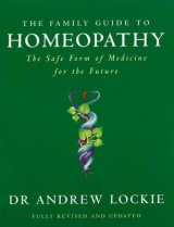 The Family Guide to Homeopathy - Lockie, Andrew