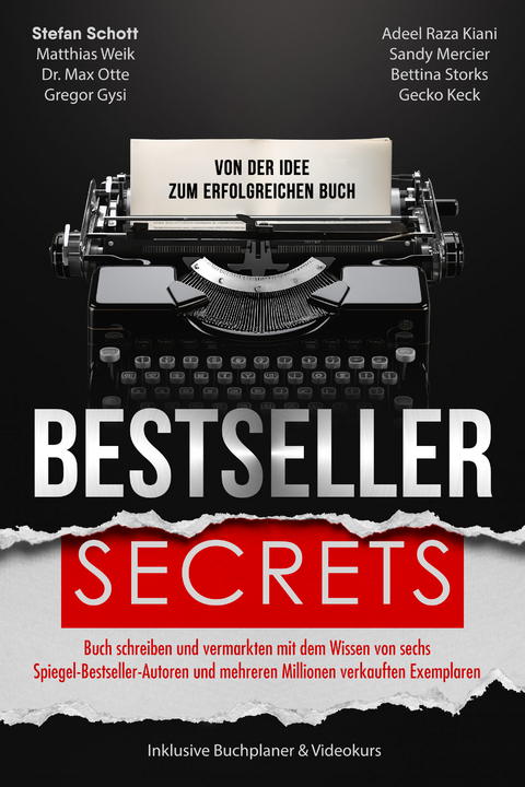 Bestseller Secrets - Von der Idee zum erfolgreichen Buch - Stefan Schott