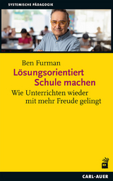 Lösungsorientiert Schule machen - Ben Furman