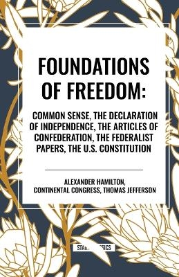 Foundations of Freedom - Thomas Jefferson, Alexander Hamilton