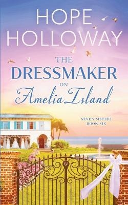 The Dressmaker on Amelia Island - Hope Holloway