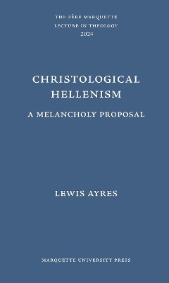 Christological Hellenism - Lewis Ayres