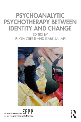 Psychoanalytic Psychotherapy Between Identity and Change - 