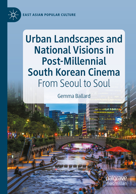 Urban Landscapes and National Visions in Post-Millennial South Korean Cinema - Gemma Ballard