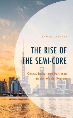 The Rise of the Semi-Core - Samee Lashari