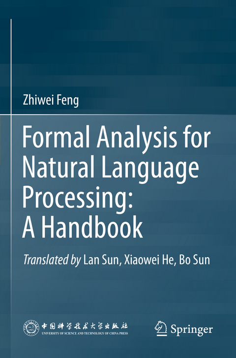 Formal Analysis for Natural Language Processing: A Handbook - Zhiwei Feng