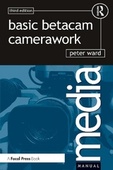 Basic Betacam Camerawork - Ward, Peter