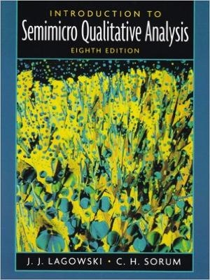 Introduction to Semimicro Qualitative Analysis - Theodore Brown, H. LeMay, Bruce Bursten, Catherine Murphy, Patrick Woodward