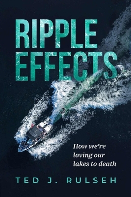 Ripple Effects - Ted J. Rulseh