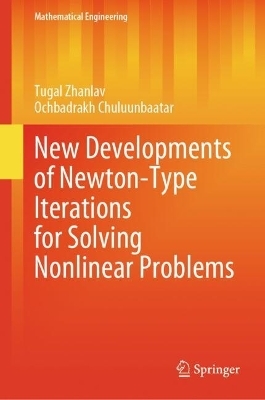 New Developments of Newton-Type Iterations for Solving Nonlinear Problems - Tugal Zhanlav, Ochbadrakh Chuluunbaatar