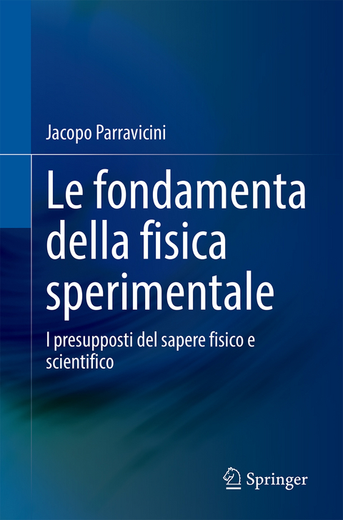 Le fondamenta della fisica sperimentale - Jacopo Parravicini