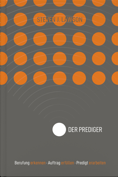 Der Prediger - Steven J. Lawson