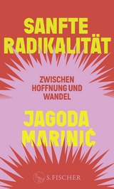 Sanfte Radikalität - Jagoda Marinić