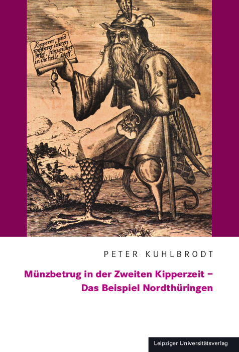 Münzbetrug in der Zweiten Kipperzeit – Das Beispiel Nordthüringen - Peter Kuhlbrodt