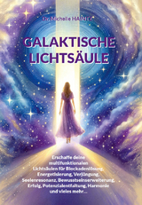 GALAKTISCHE LICHTSÄULE - Dr. Michelle Haintz