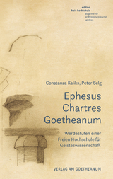 Ephesus, Chartres, Goetheanum - Constanza Kaliks, Peter Selg