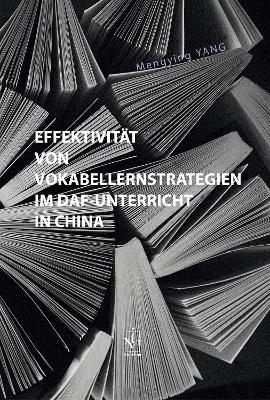 Effektivität von Vokabellernstrategien im DaF-Unterricht in China - Mengying Yang