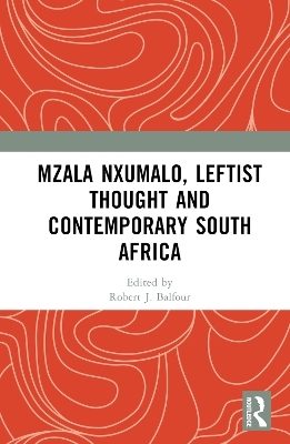 Mzala Nxumalo, Leftist Thought and Contemporary South Africa - 