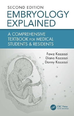 Embryology Explained - Fawz Kazzazi, Diana Kazzazi, Danny Kazzazi