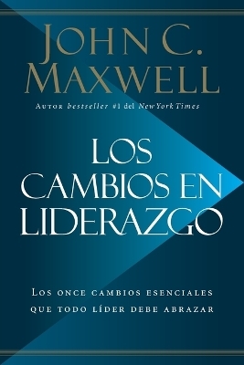 Los cambios en liderazgo - John C. Maxwell