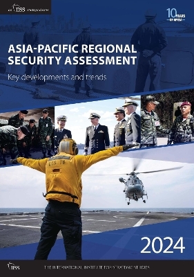 Asia-Pacific Regional Security Assessment 2024 - 