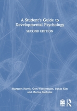 A Student's Guide to Developmental Psychology - Harris, Margaret; Westermann, Gert; Kim, Sunae; Bazhydai, Marina